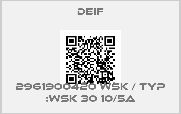 Deif-2961900420 WSK / Typ :WSK 30 10/5Aprice