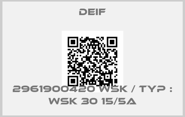 Deif-2961900420 WSK / Typ : WSK 30 15/5Aprice