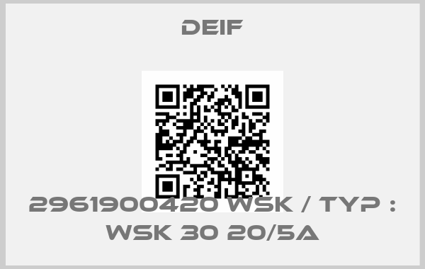 Deif-2961900420 WSK / Typ : WSK 30 20/5Aprice