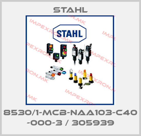 Stahl-8530/1-MCB-NAA103-C40 -000-3 / 305939price