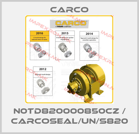 Carco-N0TD820000850CZ / Carcoseal/UN/S820price
