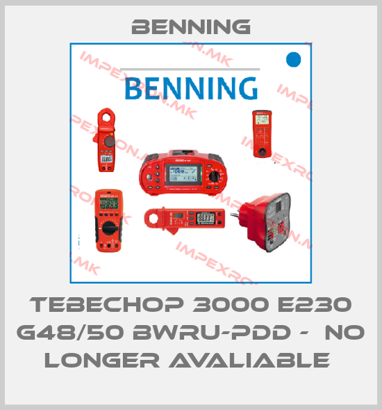 Benning-Tebechop 3000 E230 G48/50 Bwru-PDD -  no longer avaliable price