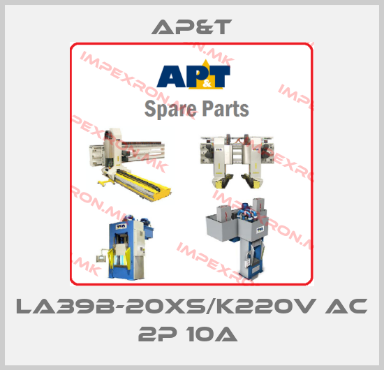 AP&T-LA39B-20XS/K220V AC 2P 10A price