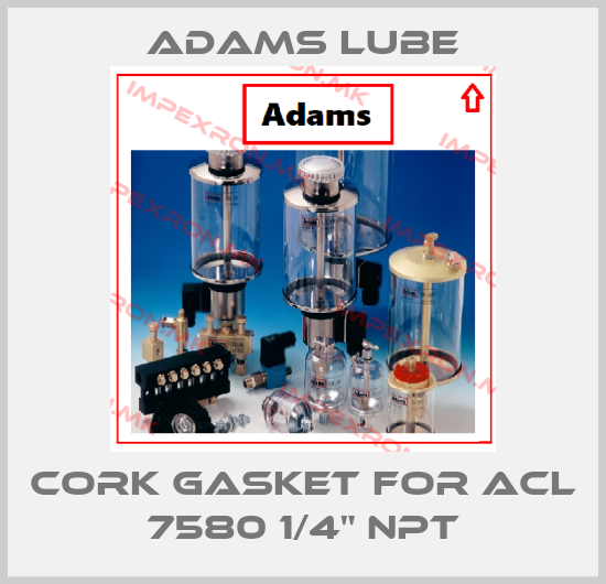 Adams Lube-cork gasket for ACL 7580 1/4" NPTprice