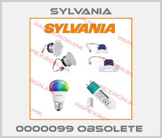 Sylvania-0000099 obsolete price