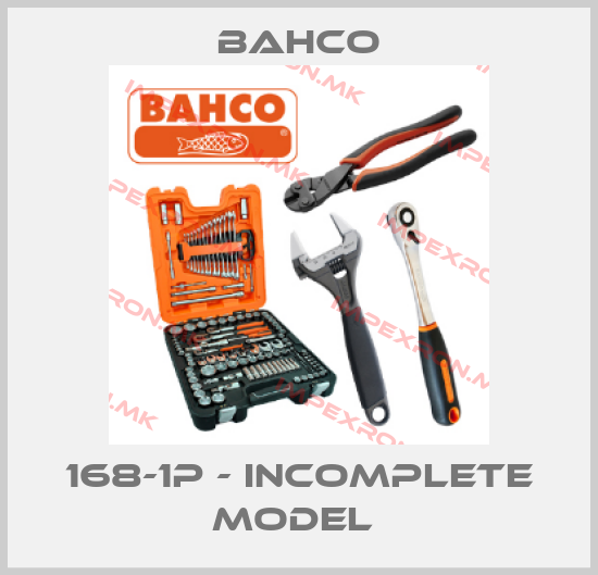 Bahco-168-1P - incomplete model price