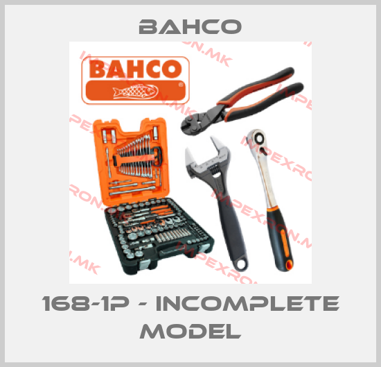 Bahco-168-1P - incomplete modelprice
