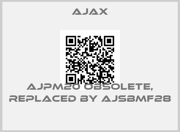 Ajax- AJPM20 obsolete, replaced by AJSBMF28 price