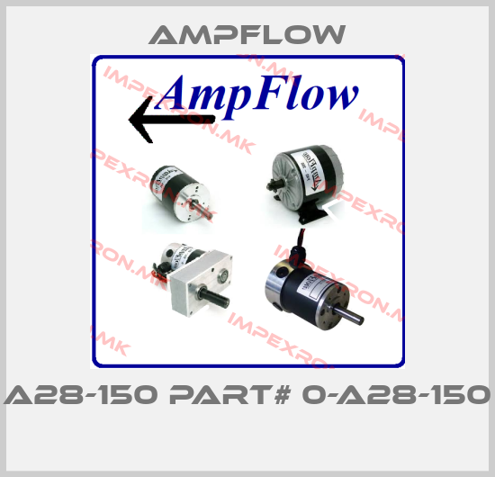 Ampflow- A28-150 Part# 0-A28-150  price