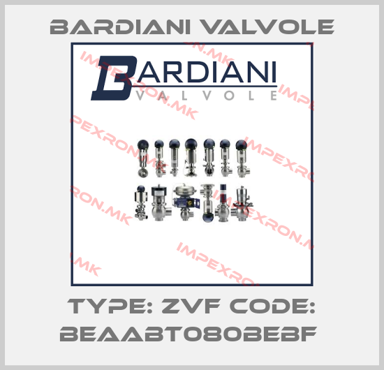 Bardiani Valvole-TYPE: ZVF CODE: BEAABT080BEBF price