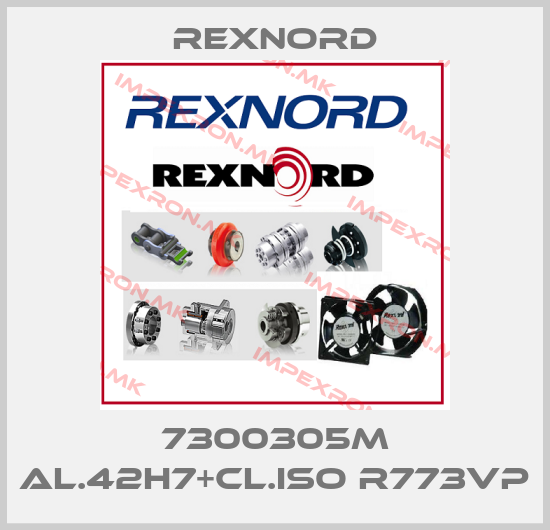 Rexnord-7300305M AL.42H7+CL.ISO R773VPprice