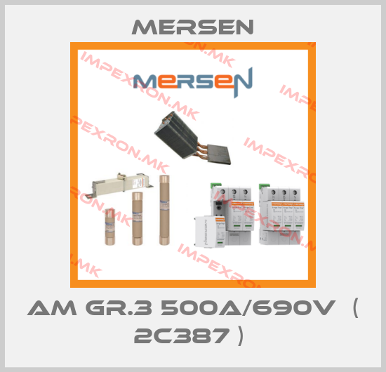 Mersen-aM Gr.3 500a/690V  ( 2C387 ) price