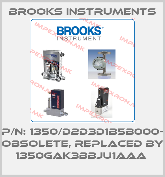 Brooks Instruments-P/N: 1350/D2D3D1B5B000- obsolete, replaced by 1350GAK3BBJU1AAA price