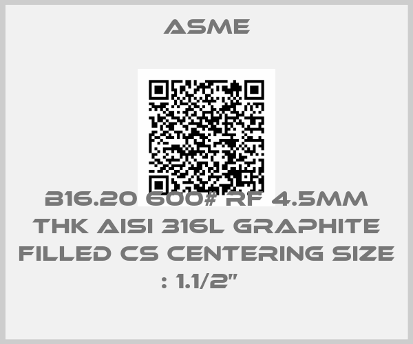 Asme-B16.20 600# RF 4.5mm Thk AISI 316L Graphite Filled CS Centering Size : 1.1/2”  price