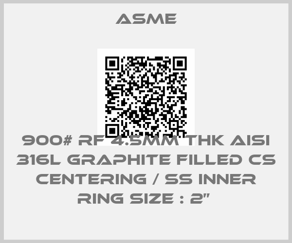 Asme-900# RF 4.5mm Thk AISI 316L Graphite Filled CS Centering / SS Inner Ring Size : 2” price