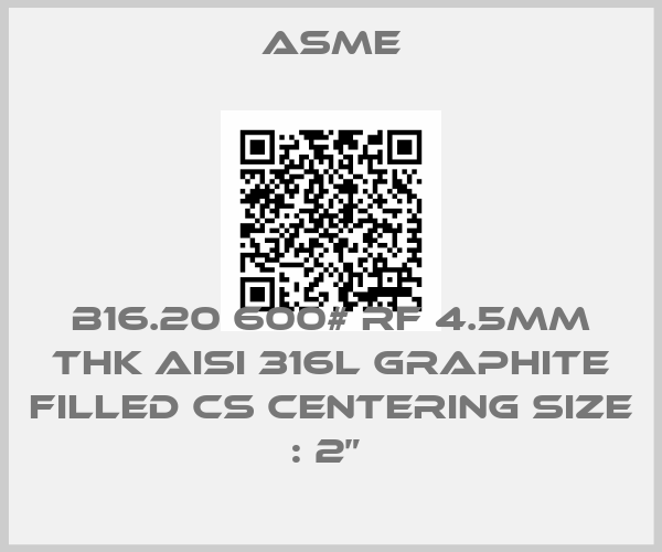 Asme-B16.20 600# RF 4.5mm Thk AISI 316L Graphite Filled CS Centering Size : 2” price