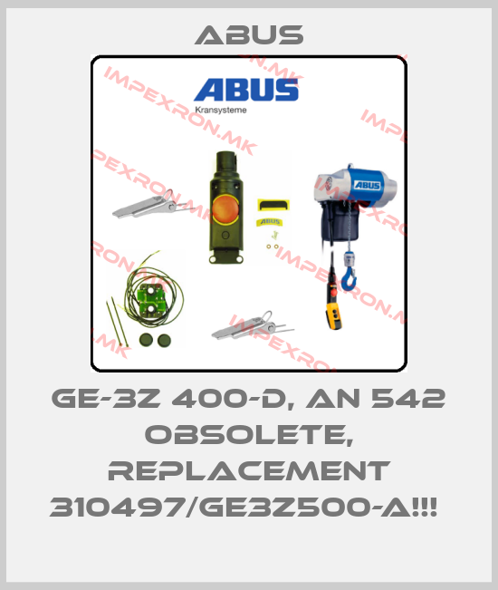 Abus-GE-3Z 400-D, AN 542 OBSOLETE, REPLACEMENT 310497/GE3Z500-A!!! price