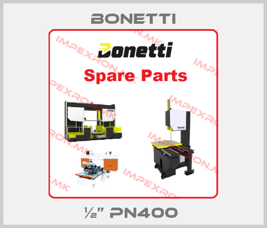 Bonetti-½” PN400 price