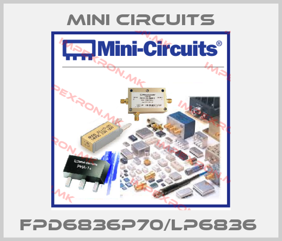Mini Circuits-FPD6836P70/LP6836 price