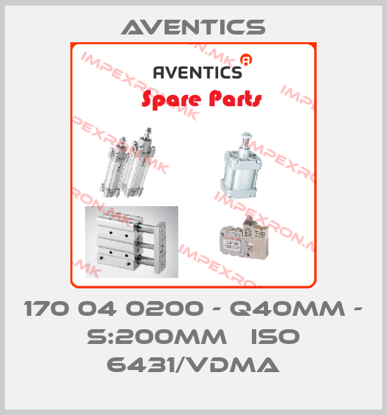 Aventics-170 04 0200 - Q40MM - S:200MM   ISO 6431/VDMAprice