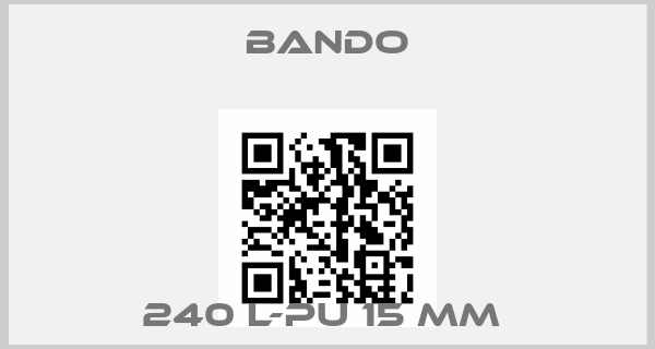 Bando-240 L-PU 15 mm price