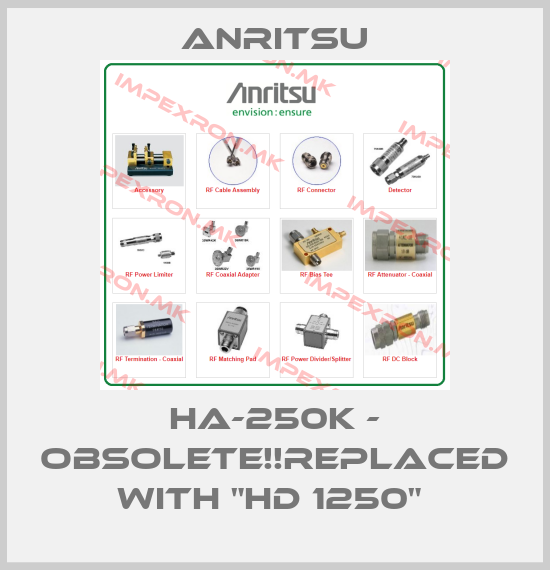 Anritsu-HA-250K - Obsolete!!Replaced with "HD 1250" price