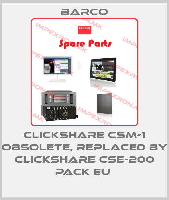 Barco-ClickShare CSM-1 obsolete, replaced by ClickShare CSE-200 Pack EU price