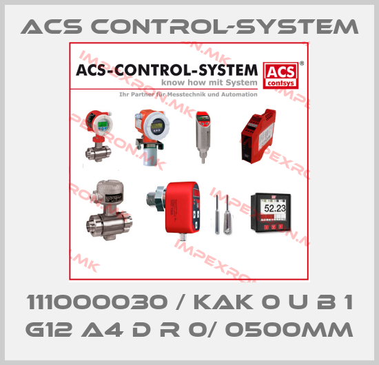 Acs Control-System-111000030 / KAK 0 U B 1 G12 A4 D R 0/ 0500mmprice