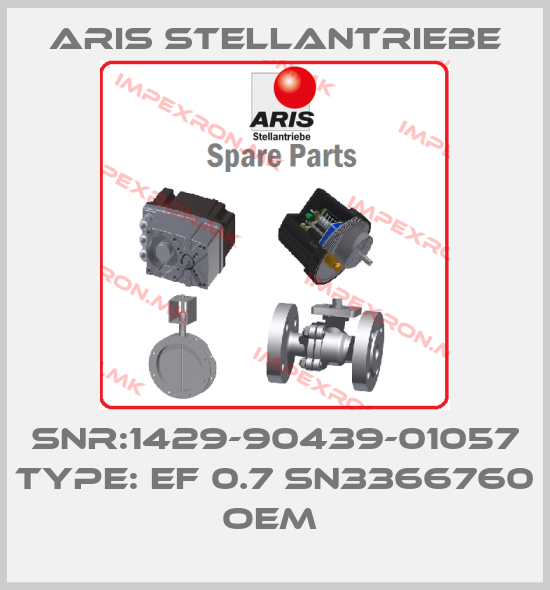 ARIS Stellantriebe-SNr:1429-90439-01057 Type: EF 0.7 SN3366760 OEM price