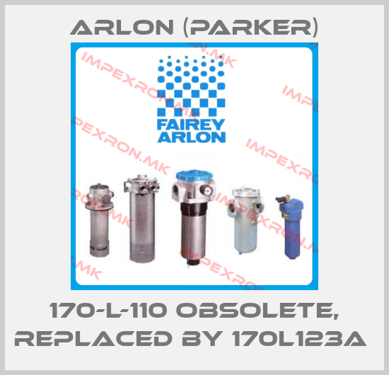 Arlon (Parker)-170-L-110 OBSOLETE, replaced by 170L123A price