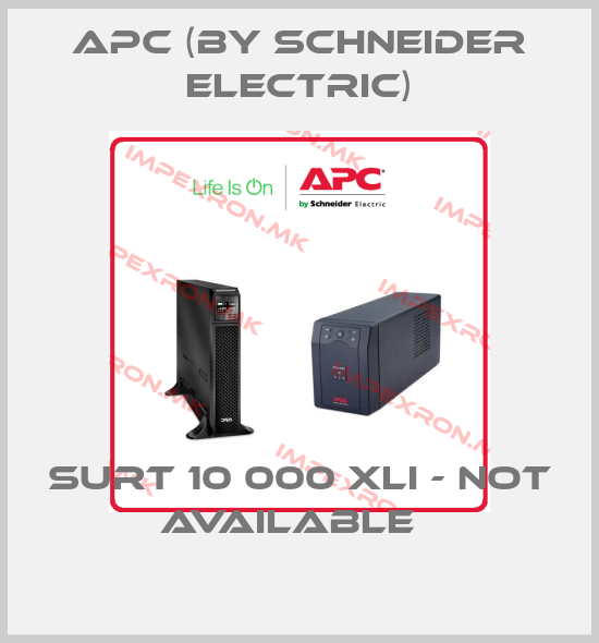 APC (by Schneider Electric)-Surt 10 000 XLI - not available  price