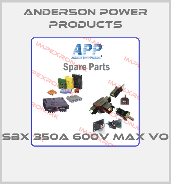 Anderson Power Products-SBX 350A 600V MAX VO price