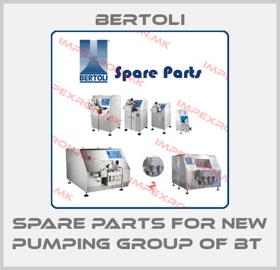 BERTOLI-Spare parts for new pumping group of BT price