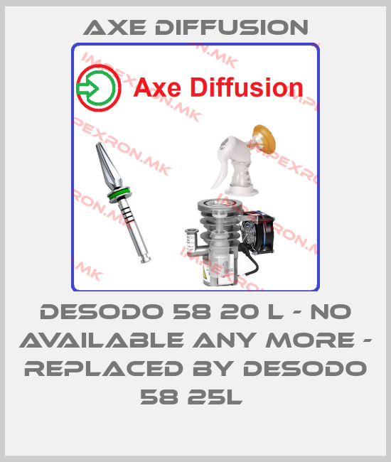Axe Diffusion-Desodo 58 20 L - no available any more - replaced by DESODO 58 25L price