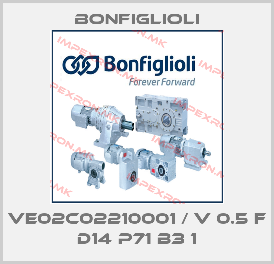 Bonfiglioli-VE02C02210001 / V 0.5 F D14 P71 B3 1price