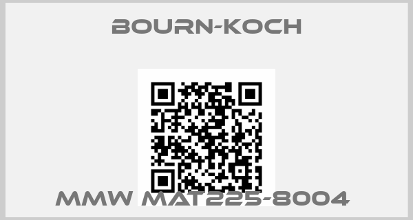 BOURN-KOCH-MMW MAT225-8004 price