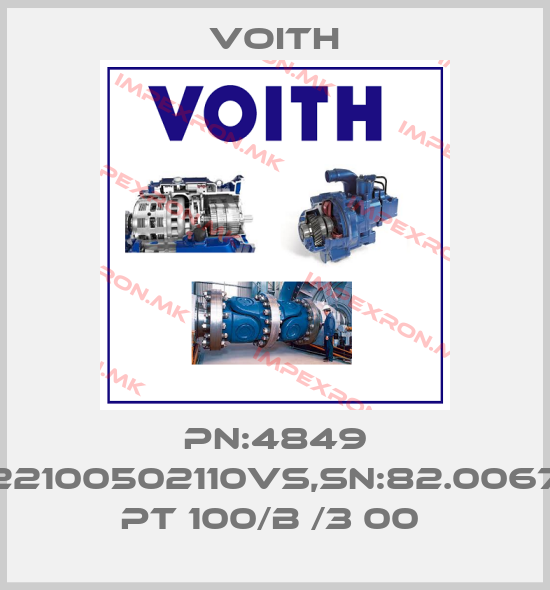 Voith-PN:4849 K422100502110VS,SN:82.0067.79 PT 100/B /3 00 price