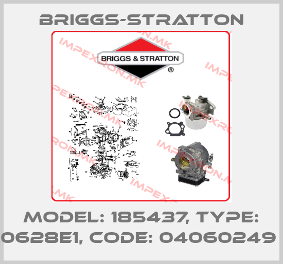 Briggs-Stratton-Model: 185437, Type: 0628e1, Code: 04060249 price