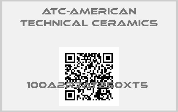 ATC-American Technical Ceramics-100A2R7AT250XT5 price