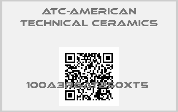 ATC-American Technical Ceramics-100A3R6AT250XT5 price