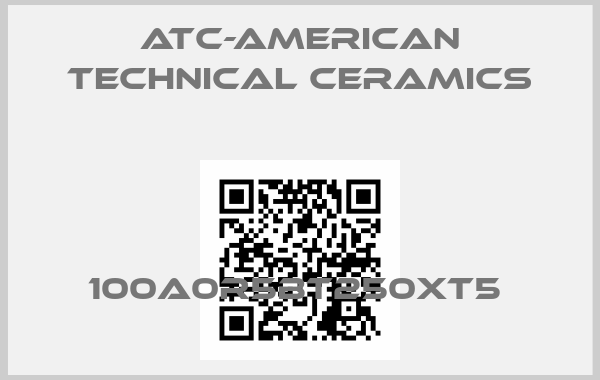 ATC-American Technical Ceramics-100A0R5BT250XT5 price