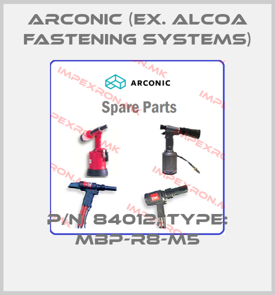 Arconic (ex. Alcoa Fastening Systems)-P/N: 84012, Type: MBP-R8-M5price