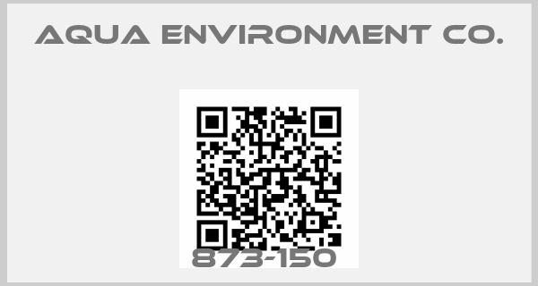 Aqua Environment Co.-873-150 price