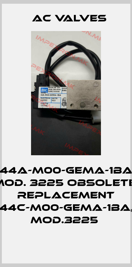 МAC Valves-44A-M00-GEMA-1BA Mod. 3225 obsolete, replacement 44C-M00-GEMA-1BA, Mod.3225 price