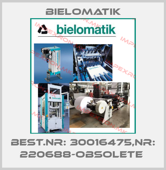 Bielomatik-Best.Nr: 30016475,Nr: 220688-obsolete price