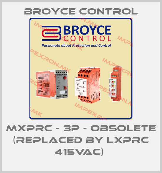 Broyce Control-MXPRC - 3P - obsolete (replaced by LXPRC 415VAC) price