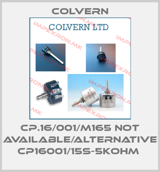 Colvern-CP.16/001/M165 not available/alternative CP16001/15S-5KOHM price