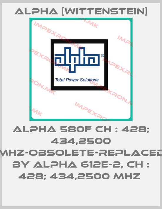 Alpha [Wittenstein]-ALPHA 580F CH : 428; 434,2500 MHz-obsolete-replaced by ALPHA 612E-2, CH : 428; 434,2500 MHz price