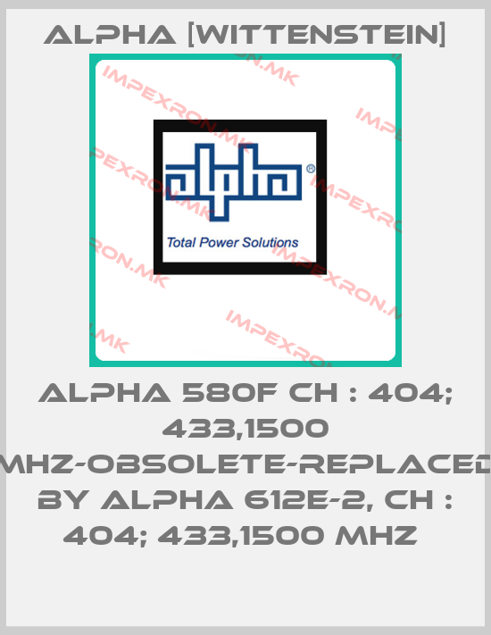 Alpha [Wittenstein]-ALPHA 580F CH : 404; 433,1500 MHz-obsolete-replaced by ALPHA 612E-2, CH : 404; 433,1500 MHz price