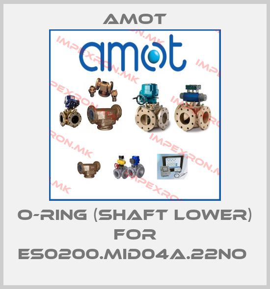 Amot-O-RING (SHAFT LOWER) for ES0200.MID04A.22NO price